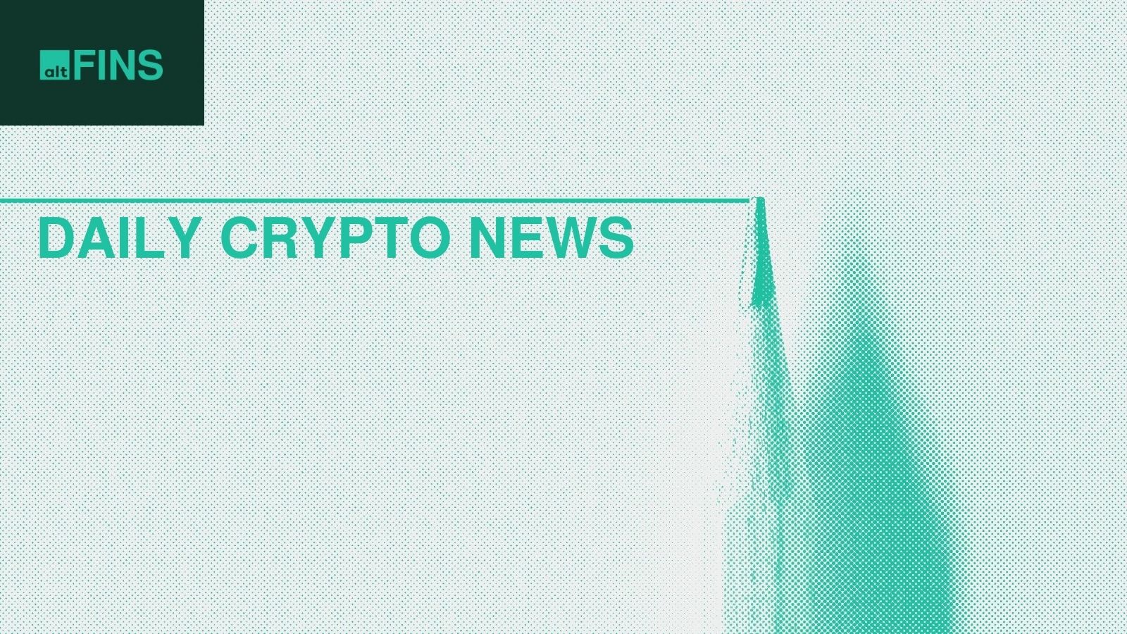 Daily Crypto News: Big Moves from Major Players - altFINS