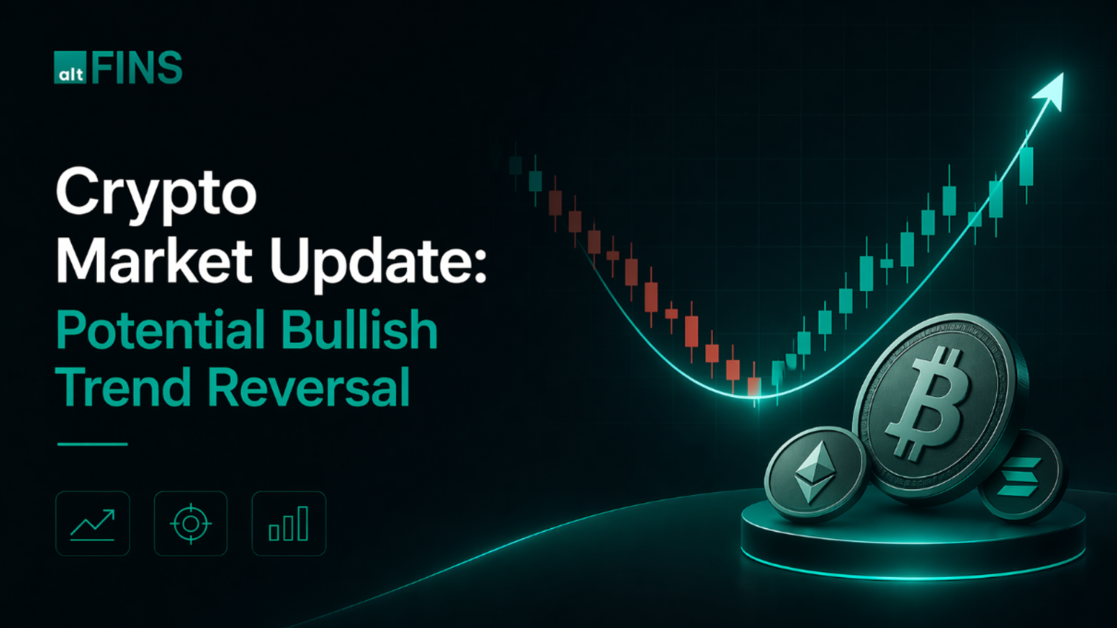 Crypto Markets May Have Just Turned a Corner.